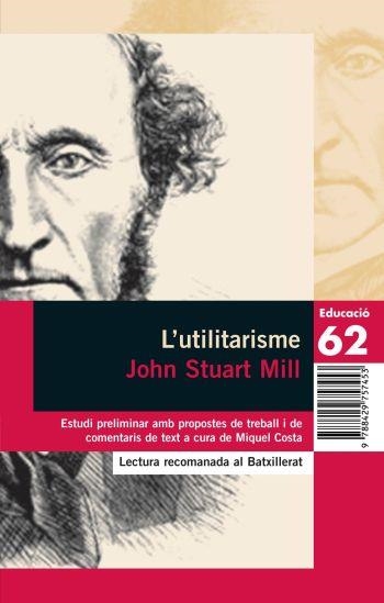 UTILITARISME, L' (PROPOSTES DE LECTURA) | 9788429757453 | MILL, JOHN STUART | Llibreria Drac - Librería de Olot | Comprar libros en catalán y castellano online
