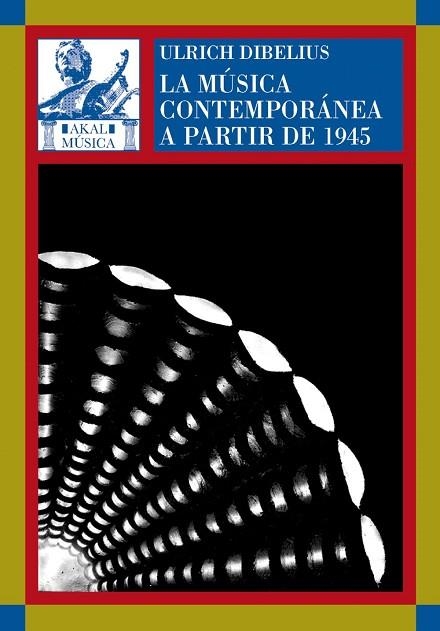 MUSICA CONTEMPORANEA A PARTIR DE 1945, LA | 9788446012917 | DIBELIUS, ULRICH | Llibreria Drac - Llibreria d'Olot | Comprar llibres en català i castellà online