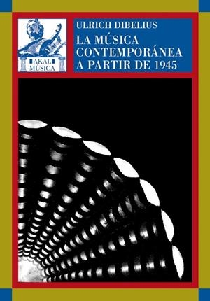 MUSICA CONTEMPORANEA A PARTIR DE 1945, LA | 9788446012917 | DIBELIUS, ULRICH | Llibreria Drac - Llibreria d'Olot | Comprar llibres en català i castellà online