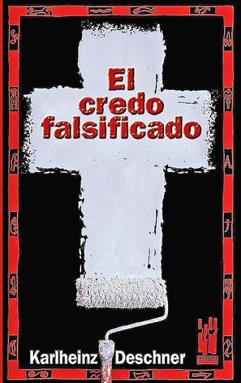 CREDO FALSIFICADO, EL | 9788481363166 | DESCHNER, KARLHEINZ | Llibreria Drac - Librería de Olot | Comprar libros en catalán y castellano online