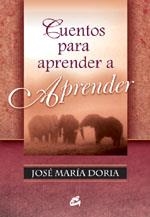 CUENTOS PARA APRENDER A APRENDER | 9788484451013 | DORIA, JOSE MARIA | Llibreria Drac - Librería de Olot | Comprar libros en catalán y castellano online
