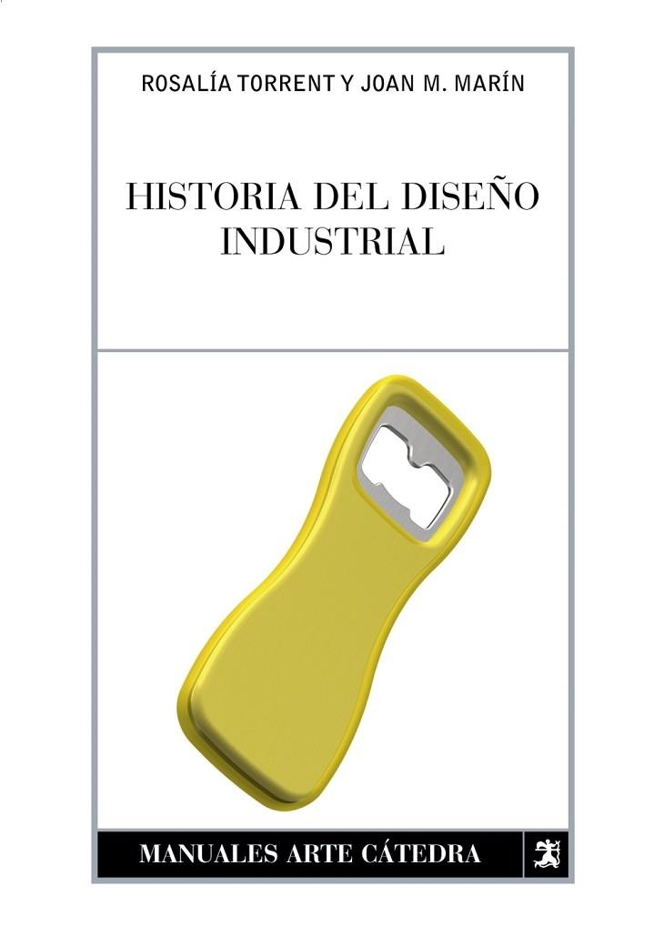 HISTORIA DEL DISEÑO INDUSTRIAL | 9788437622675 | TORRENT, ROSALIA; MARIN, JUAN MANUEL | Llibreria Drac - Librería de Olot | Comprar libros en catalán y castellano online