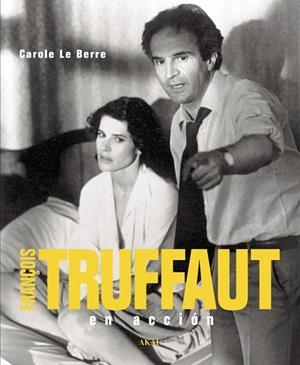 FRANCOIS TRUFFAUT EN ACCION | 9788446023968 | LE BERRE, CAROLE | Llibreria Drac - Llibreria d'Olot | Comprar llibres en català i castellà online
