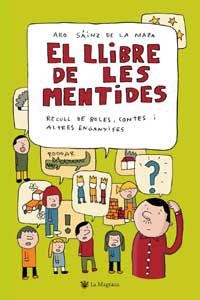LLIBRE DE LES MENTIDES, EL | 9788478714889 | SAINZ DE LA MAZA, ARO | Llibreria Drac - Llibreria d'Olot | Comprar llibres en català i castellà online
