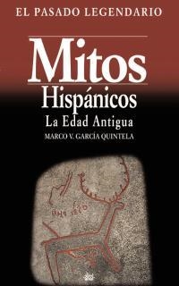 MITOS HISPANICOS LA EDAD ANTIGUA | 9788446012986 | GARCIA QUINTELA, MARCO VIRGILIO | Llibreria Drac - Llibreria d'Olot | Comprar llibres en català i castellà online