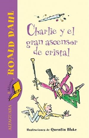 CHARLIE Y EL GRAN ASCENSOR DE CRISTAL | 9788420401423 | DAHL, ROALD | Llibreria Drac - Librería de Olot | Comprar libros en catalán y castellano online