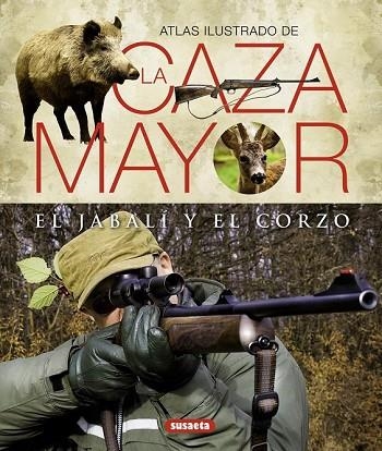ATLAS ILUSTRADO DE LA CAZA MAYOR DEL JABALÍ Y DEL CORZO | 9788430551156 | AAVV | Llibreria Drac - Librería de Olot | Comprar libros en catalán y castellano online