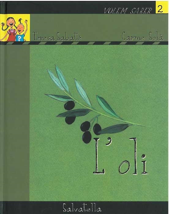 OLI, L' (VOLEM SABER 2) | 9788484123101 | SABATE, TERESA; SOLA, CARME | Llibreria Drac - Librería de Olot | Comprar libros en catalán y castellano online