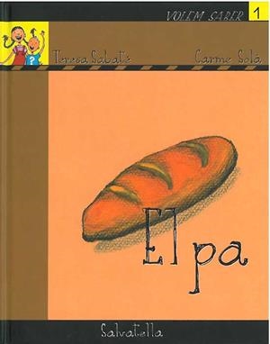 PA, EL (VOLEM SABER 1) | 9788484123095 | SABATE, TERESA; SOLA, CARME | Llibreria Drac - Librería de Olot | Comprar libros en catalán y castellano online