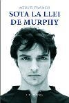 SOTA LA LLEI DE MURPHY -PREMI CIUTAT DE BADALONA 2005- | 9788466406833 | FRANCH, AGUSTI | Llibreria Drac - Librería de Olot | Comprar libros en catalán y castellano online