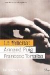 FELICITAT, LA | 9788484378457 | PUIG, ARMAND/TORRALBA, FRANCES | Llibreria Drac - Librería de Olot | Comprar libros en catalán y castellano online