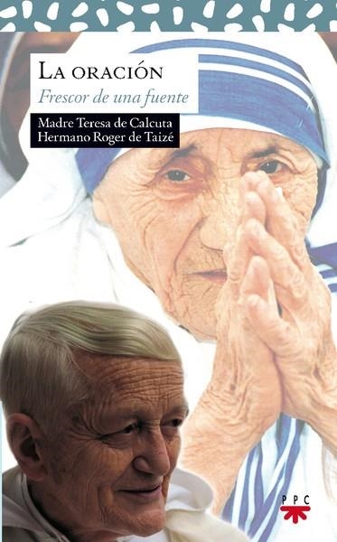 ORACION, LA. FRESCOR DE UNA FUENTE | 9788428814218 | M. TERESA; ROGER, FRERE | Llibreria Drac - Librería de Olot | Comprar libros en catalán y castellano online