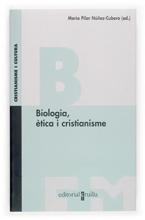 BIOLOGIA, ÈTICA I CRISTIANISME | 9788466110228 | NÚÑEZ-CUBERO, MARÍA PILAR (ED. | Llibreria Drac - Llibreria d'Olot | Comprar llibres en català i castellà online