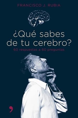 QUE SABES DE TU CEREBRO | 9788484605058 | RUBIA, FRANCISCO J. | Llibreria Drac - Librería de Olot | Comprar libros en catalán y castellano online