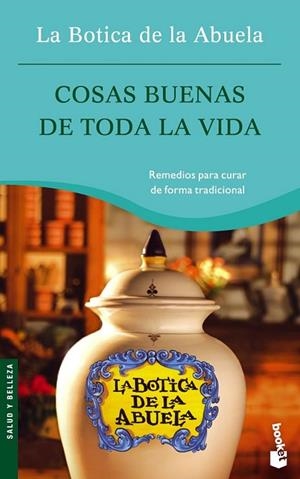 COSAS BUENAS DE TODA LA VIDA | 9788408064923 | BOTICA DE LA ABUELA | Llibreria Drac - Llibreria d'Olot | Comprar llibres en català i castellà online