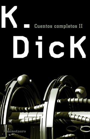 CUENTOS COMPLETOS II DE DICK | 9788445075807 | DICK, PHILIP K. | Llibreria Drac - Librería de Olot | Comprar libros en catalán y castellano online