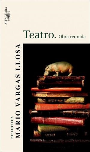 TEATRO OBRA REUNIDA | 9788420469614 | VARGAS LLOSA, MARIO | Llibreria Drac - Librería de Olot | Comprar libros en catalán y castellano online