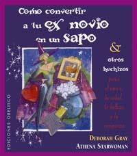 COMO CONVERTIR A TU EX NOVIO EN UN SAPO | 9788497772525 | GRAY,DEBORAH | Llibreria Drac - Librería de Olot | Comprar libros en catalán y castellano online