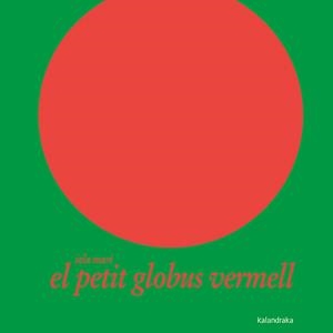 PETIT GLOBUS VERMELL, EL | 9788484645375 | MARI, IELA | Llibreria Drac - Llibreria d'Olot | Comprar llibres en català i castellà online