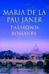PASSIONS ROMANES | 9788466406918 | JANER, M. DE LA PAU | Llibreria Drac - Llibreria d'Olot | Comprar llibres en català i castellà online