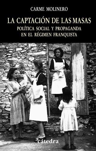 CAPTACIÓN DE LAS MASAS,LA | 9788437622804 | MOLINERO, CARME | Llibreria Drac - Librería de Olot | Comprar libros en catalán y castellano online