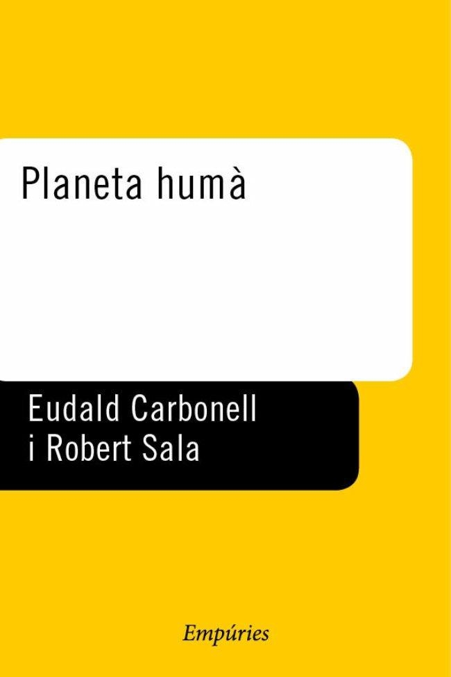 PLANETA HUMA | 9788475967028 | CARBONELL, EUDALD, ROBERT SALA | Llibreria Drac - Librería de Olot | Comprar libros en catalán y castellano online