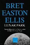 LUNA PARK | 9788466406628 | EASTON ELLIS, BRET | Llibreria Drac - Librería de Olot | Comprar libros en catalán y castellano online