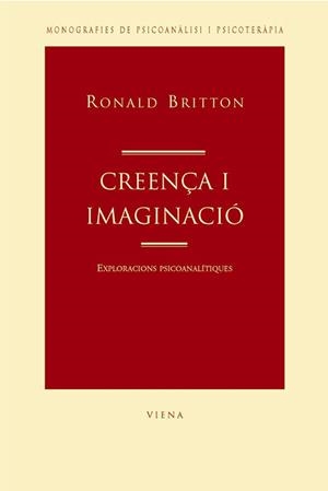 CREENÇA I IMAGINACIO -EXPLORACIONS PSICOANALITIQUES- | 9788483303214 | BRITTON, RONALD | Llibreria Drac - Librería de Olot | Comprar libros en catalán y castellano online