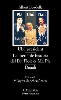 UBU PRESIDENT/INCREIBLE HISTORIA DEL DR.FLOIT Y MR.PLA/DAALI | 9788437622811 | BOADELLA, ALBERT | Llibreria Drac - Librería de Olot | Comprar libros en catalán y castellano online