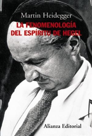 FENOMENOLOGIA DEL ESPIRITU DE HEGEL, LA | 9788420647722 | HEIDEGGER, MARTIN | Llibreria Drac - Librería de Olot | Comprar libros en catalán y castellano online