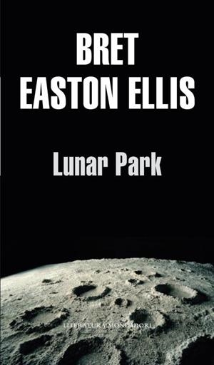 LUNAR PARK | 9788439701507 | EASTON ELLIS, BRET | Llibreria Drac - Llibreria d'Olot | Comprar llibres en català i castellà online