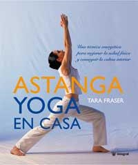 ASTANGA. YOGA EN CASA | 9788478713912 | FRASER, TARA | Llibreria Drac - Llibreria d'Olot | Comprar llibres en català i castellà online