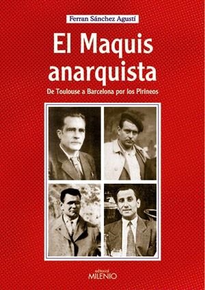 MAQUIS ANARQUISTA, EL. DE TOULOUSE A BARCELONA POR LOS PIRIN | 9788497431743 | SANCHEZ, FERRAN | Llibreria Drac - Librería de Olot | Comprar libros en catalán y castellano online