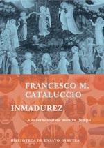 INMADUREZ | 9788478449538 | CATALUCCIO, FRANCESCO M. | Llibreria Drac - Llibreria d'Olot | Comprar llibres en català i castellà online