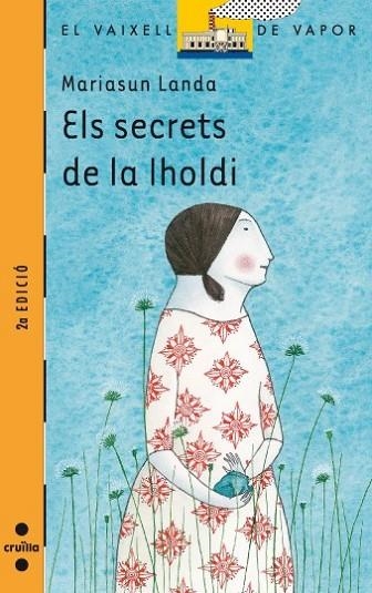 SECRETS DE LA IHOLDI, ELS ( VAIXELL VAPOR TARONJA ) | 9788466113038 | LANDA, MARIASUN | Llibreria Drac - Llibreria d'Olot | Comprar llibres en català i castellà online