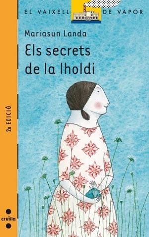 SECRETS DE LA IHOLDI, ELS ( VAIXELL VAPOR TARONJA ) | 9788466113038 | LANDA, MARIASUN | Llibreria Drac - Llibreria d'Olot | Comprar llibres en català i castellà online
