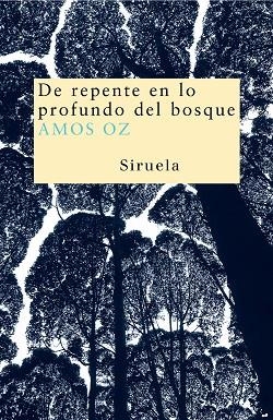 DE REPENTE EN LO PROFUNDO DEL BOSQUE | 9788478449460 | OZ, AMOS | Llibreria Drac - Llibreria d'Olot | Comprar llibres en català i castellà online