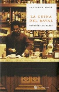 CUINA DEL RAVAL, LA | 9788478715695 | MORE, SALVADOR | Llibreria Drac - Librería de Olot | Comprar libros en catalán y castellano online
