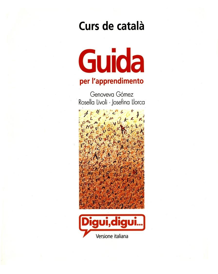 DIGUI DIGUI. GUIDA PER L'APPRENDIMENTO | 9788484150824 | GOMEZ, GENOVEVA | Llibreria Drac - Llibreria d'Olot | Comprar llibres en català i castellà online