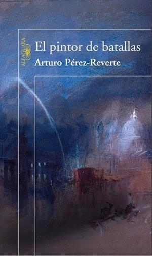 PINTOR DE BATALLAS, EL | 9788420469980 | PEREZ-REVERTE, ARTURO | Llibreria Drac - Librería de Olot | Comprar libros en catalán y castellano online