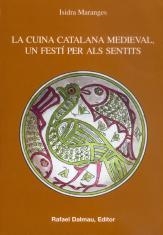 CUINA CATALANA MEDIEVAL, UN FESTI PER ALS SENTITS | 9788423206889 | MARANGES, ISIDRA | Llibreria Drac - Librería de Olot | Comprar libros en catalán y castellano online