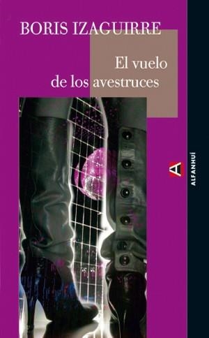 VUELO DE LOS AVESTRUCES, EL | 9788493427894 | IZAGUIRRE, BORIS | Llibreria Drac - Llibreria d'Olot | Comprar llibres en català i castellà online