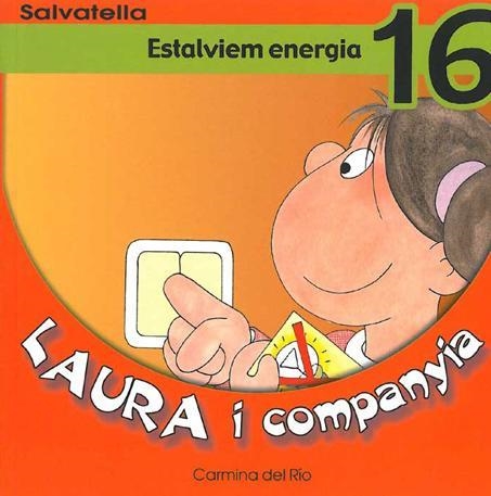 LAURA I COMPANYIA 16. ESTALVIEM ENERGIA | 9788484123262 | RIO, CARMINA DEL | Llibreria Drac - Librería de Olot | Comprar libros en catalán y castellano online