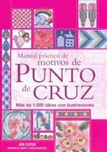 MANUAL PRACTICO DE MOTIVOS DE PUNTO DE CRUZ | 9788475563886 | EATON, JANE | Llibreria Drac - Librería de Olot | Comprar libros en catalán y castellano online