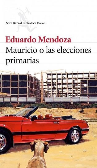MAURICIO O LAS ELECCIONES PRIMARIAS | 9788432212215 | MENDOZA, EDUARDO | Llibreria Drac - Librería de Olot | Comprar libros en catalán y castellano online