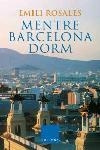 MENTRE BARCELONA DORM | 9788466407199 | ROSALES, EMILI | Llibreria Drac - Librería de Olot | Comprar libros en catalán y castellano online