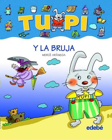 TUPI Y LA BRUJA (LETRA DE PALO) | 9788423678426 | ARANEGA, MERCE | Llibreria Drac - Llibreria d'Olot | Comprar llibres en català i castellà online