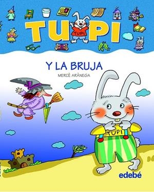 TUPI Y LA BRUJA (LETRA DE PALO) | 9788423678426 | ARANEGA, MERCE | Llibreria Drac - Llibreria d'Olot | Comprar llibres en català i castellà online