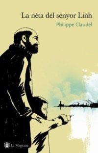 NETA DEL SENYOR LINH, LA | 9788478716357 | CLAUDEL, PHILIPPE | Llibreria Drac - Librería de Olot | Comprar libros en catalán y castellano online