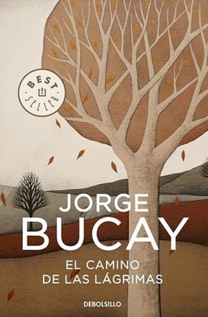 CAMINO DE LAS LAGRIMAS, EL | 9788483461112 | BUCAY, JORGE | Llibreria Drac - Llibreria d'Olot | Comprar llibres en català i castellà online